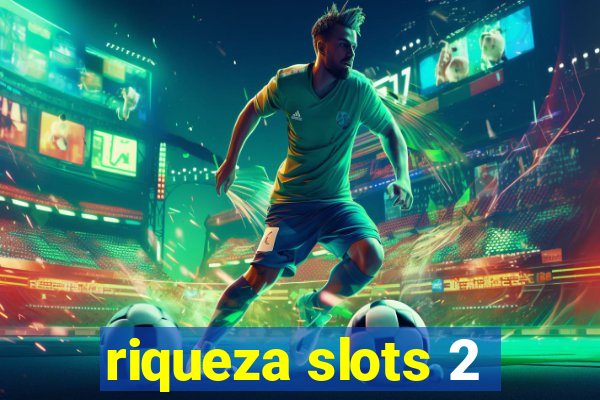 riqueza slots 2